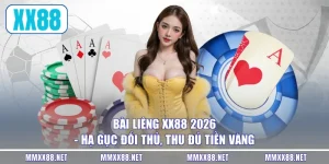 Bài Liêng XX88 2026 - Hạ Gục Đối Thủ, Thu Đủ Tiền Vàng